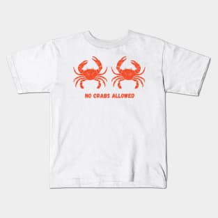 No Crabs Kids T-Shirt